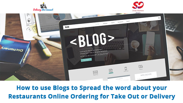 Use Blog to Spread the Word about Your Restaurants Online Ordering for Take Out or Delivery