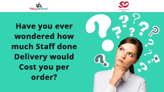 How Much Staff Done Delivery Would Cost You Per Order