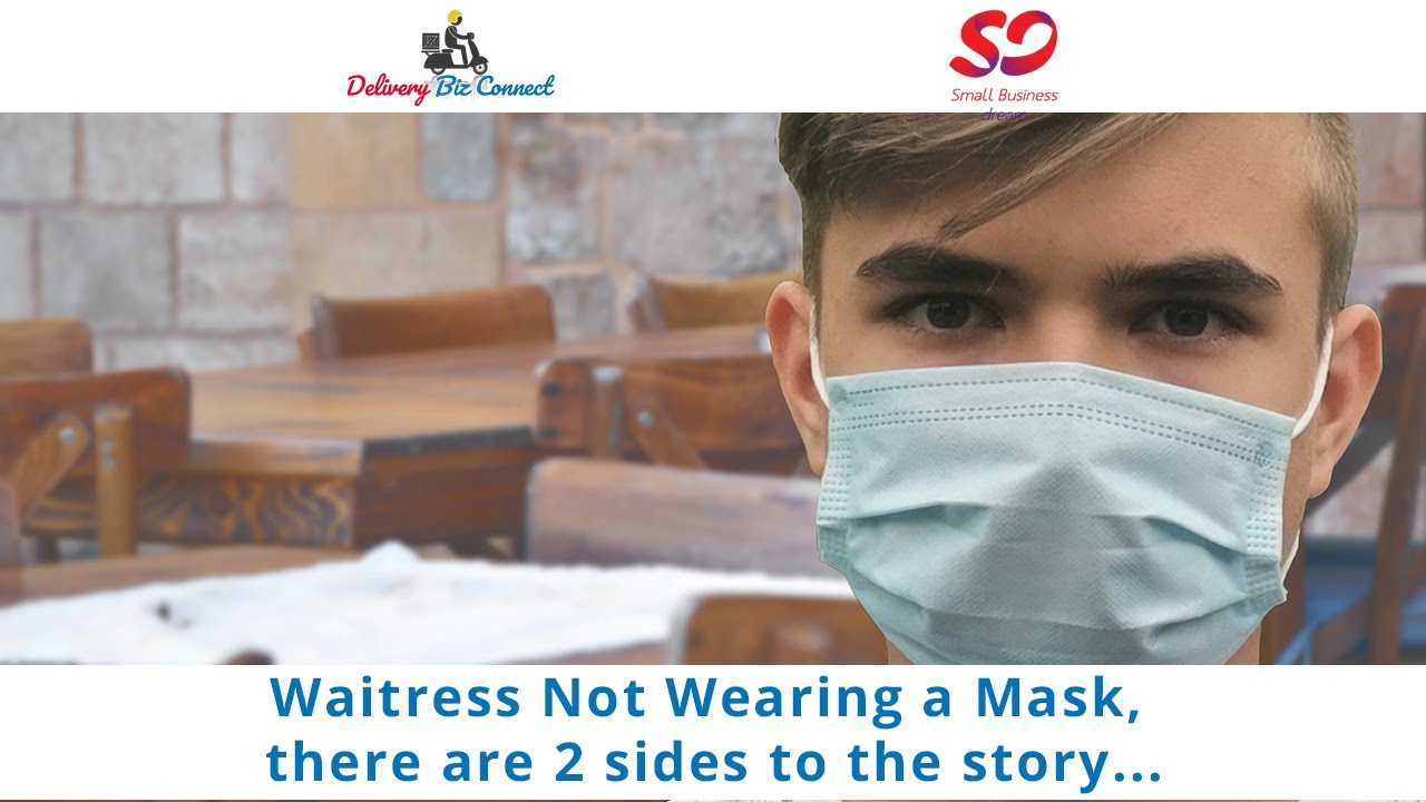 Restaurant Owners Must Know a Waitress or Waiter Not Wearing a Mask, There are 2 Sides to the Story